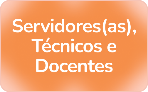 Botão: Servidores(as), Técnicos Administrativos e Docentes